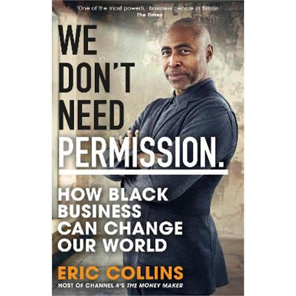 We Don't Need Permission: How black business can change our world (Hardback) - Eric Collins